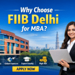 Why Choose FIIB Delhi For MBA