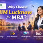 Why Choose IIM Lucknow For MBA