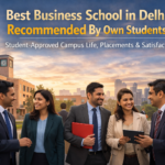 Best Business School in Delhi Recommended By Own Students